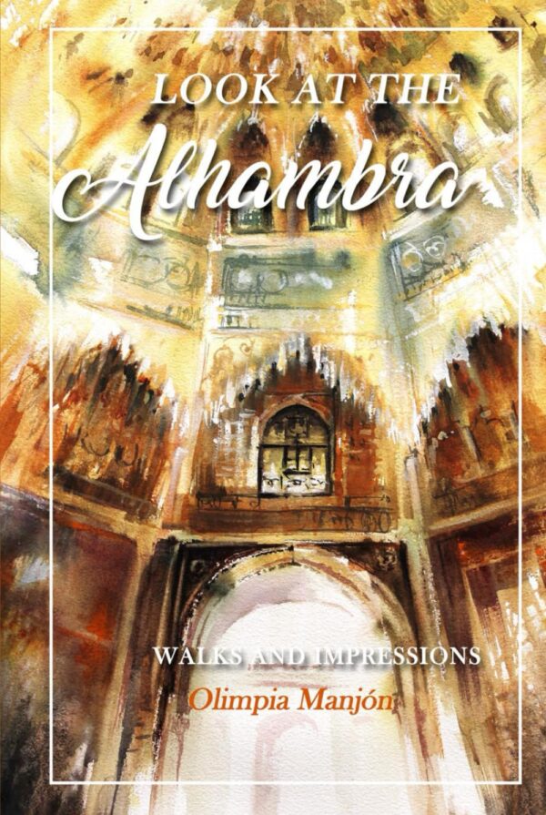 Look at the Alhambra. Walks and Impressions